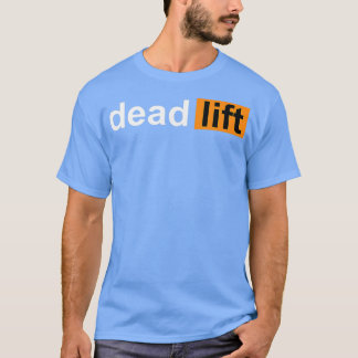 Funny Deadlift Powerlift Bodybuilding Gym Sport T Shirt