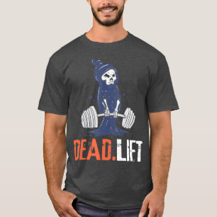 Funny Deadlift Skeleton I Workout Fitness Gym T Shirt