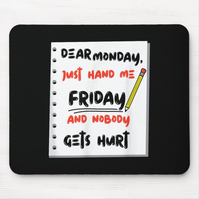 Funny Dear Monday Just Hand Me Friday And Nobody G Musmatta (Framsidan)