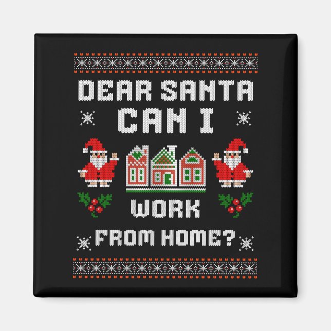 Funny Dear Santa Can I Work From Home Ugly Christm Magnet (Framsidan)