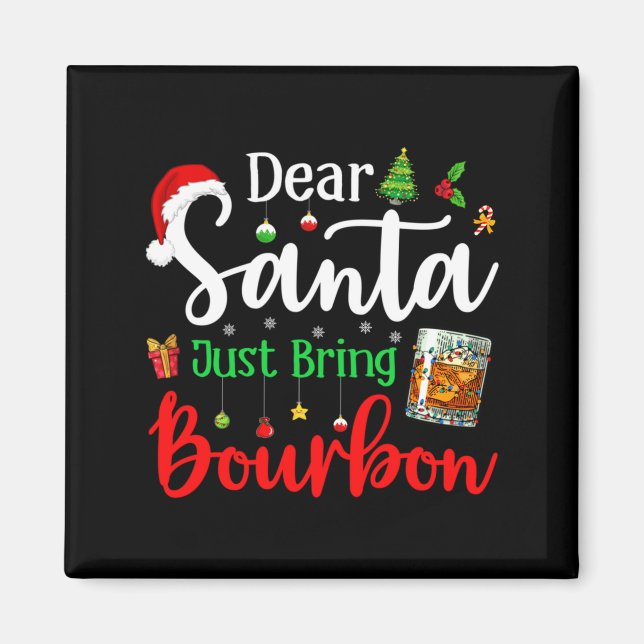 Funny Dear Santa Just Bring Bourbon Christmas Paja Magnet (Framsidan)