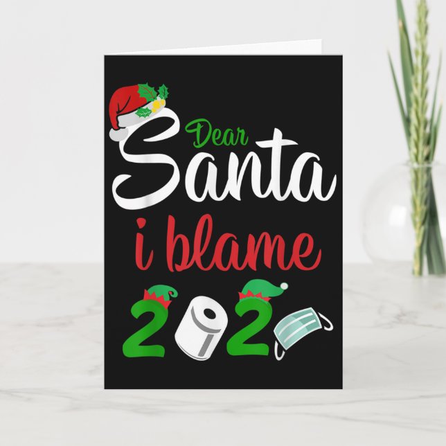 Funny Dear Santa Quote 2020 Christmas I Blame 2020 Kort (Framsida)