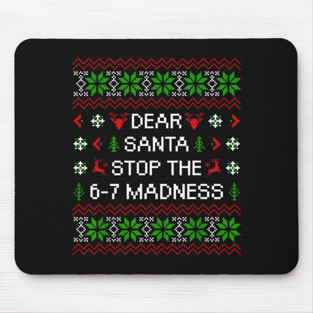 Funny Dear Santa Stop The 67 Madness Ugly Christma Musmatta (Framsidan)