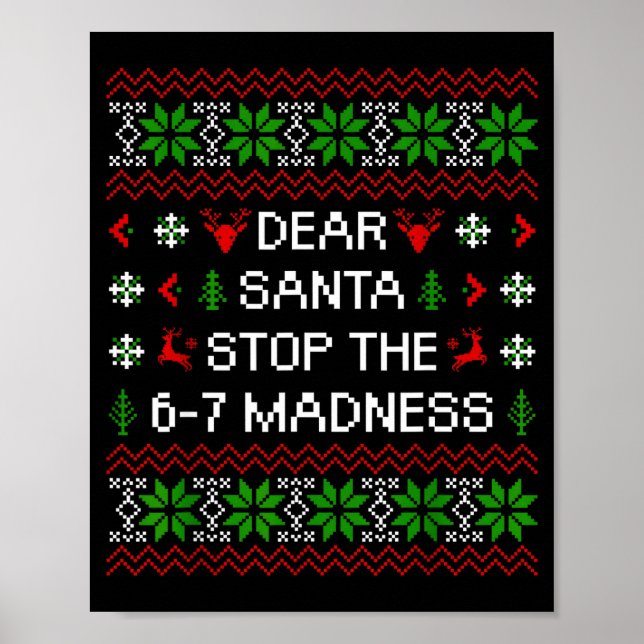 Funny Dear Santa Stop The 67 Madness Ugly Christma Poster (Framsidan)
