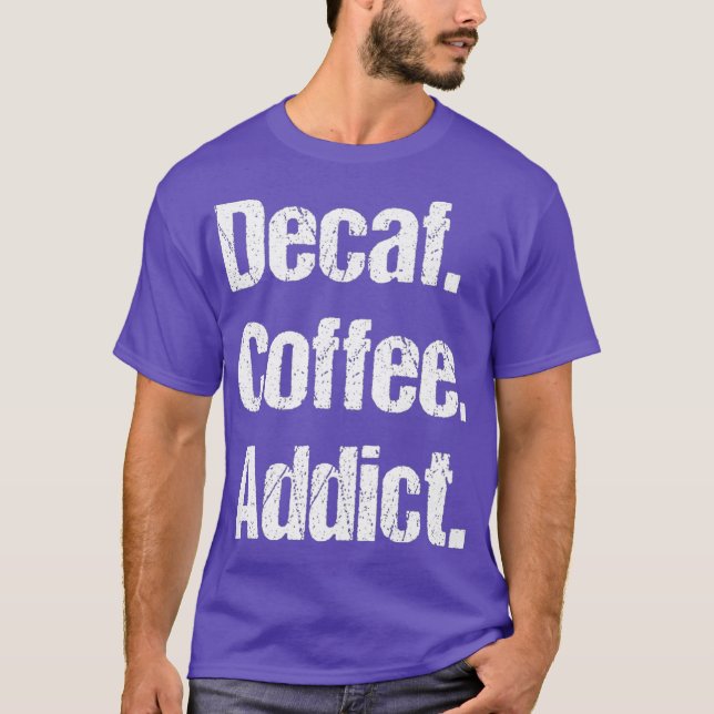Funny Decaf Coffee Ord Pun - Decffeinfritt T Shirt (Framsida)