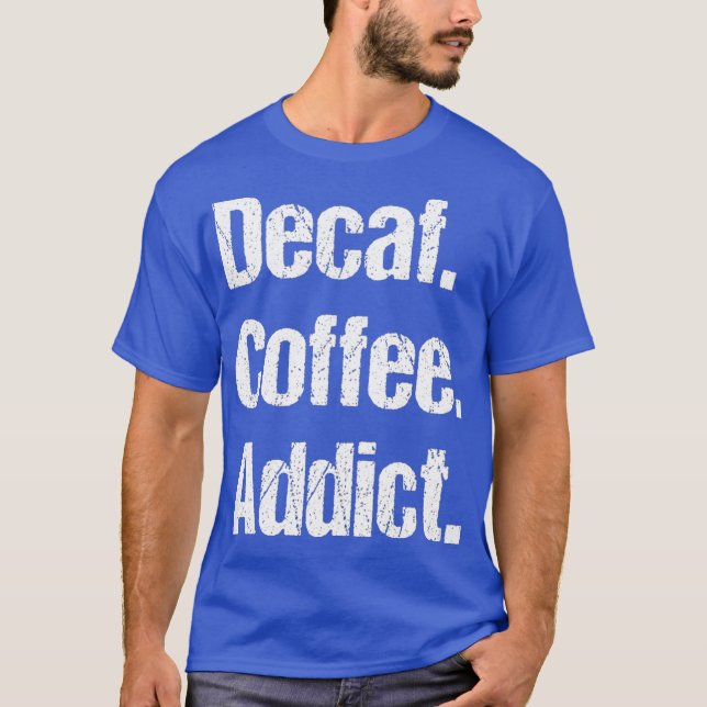 Funny Decaf Coffee Ord Pun - Decffeinfritt T Shirt (Framsida)