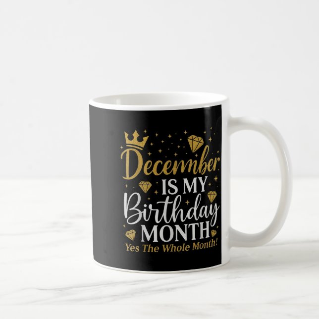 Funny December Is My Birthday Yes The Whole Month  Kaffemugg (Höger)