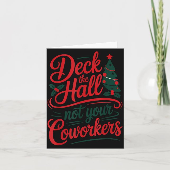 Funny Deck The Hall Not Your Coworkers Christmas Q Kort (Framsida)
