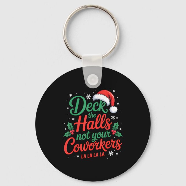 Funny Deck The Hall Not Your Coworkers Christmas Q Nyckelring (Framsida)