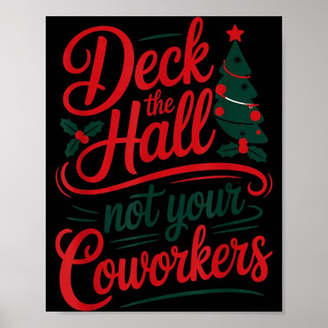 Funny Deck The Hall Not Your Coworkers Christmas Q Poster (Framsidan)