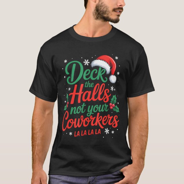 Funny Deck The Hall Not Your Coworkers Christmas Q T Shirt (Framsida)