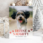 Funny Define Naughty Photo jul Julkort<br><div class="desc">Ett lustigt temat julkort för husdjur med ett foto av din hund eller katt,  ord "definiera stel" i ett rött typsnitt av elegant,  tass avtryck,  ditt namn och året.</div>