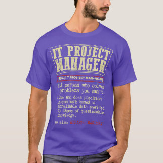 Funny definition för IT Project Manager T Shirt