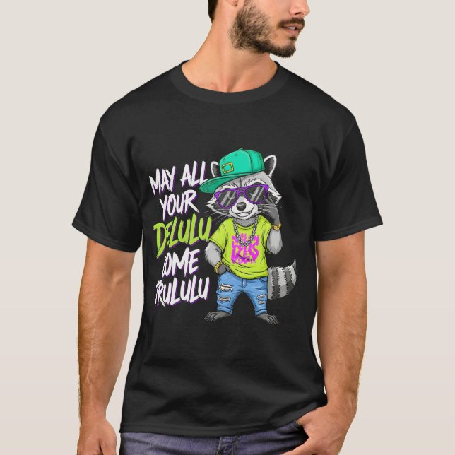 Funny Delulu Trululu Raccoon T-Shirt | Coola Hip H (Framsida)
