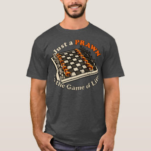 Funny Demotivational Chess Quote ShrimpPawn Pun T Shirt