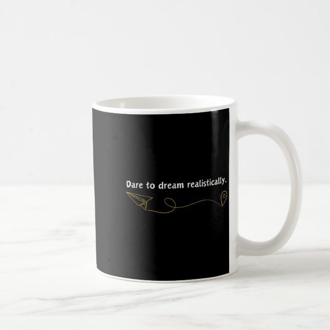 Funny Demotivational Quote Dare To Dream Realistic Kaffemugg (Höger)