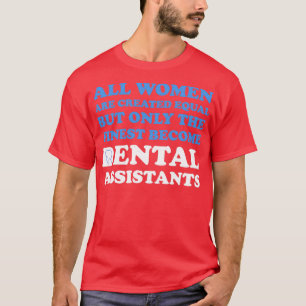 Funny Dental Assistant T Shirt