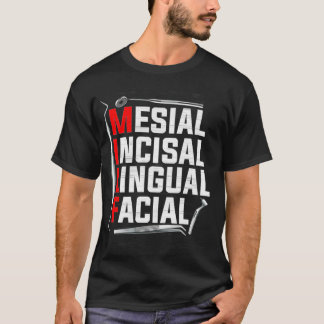 Funny Dental MILF Mesial Incisal Lingual Face P T Shirt