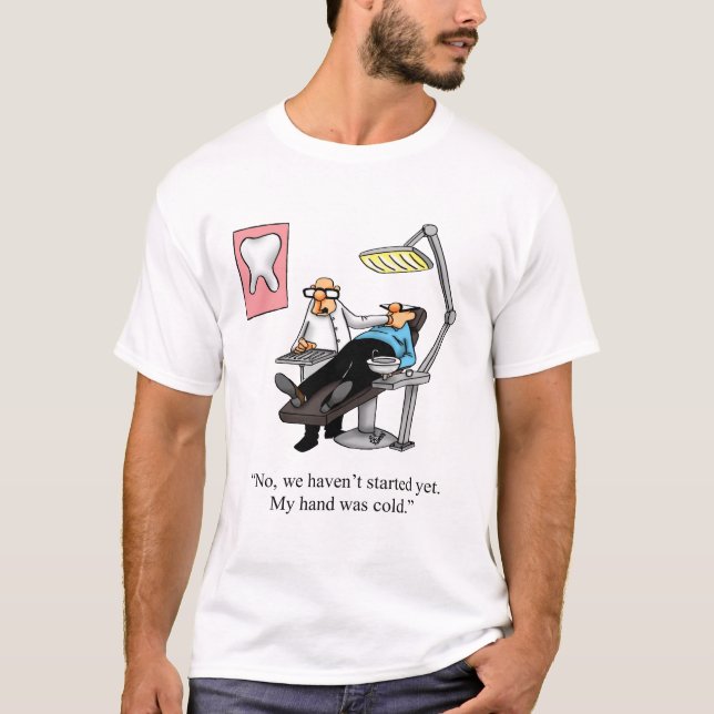 Funny Dentist Humor Tee Shirt (Framsida)