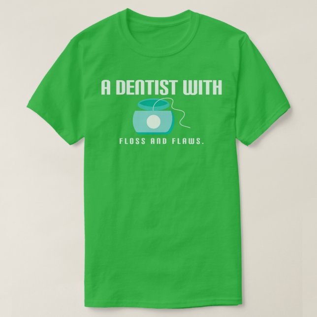 Funny Dentist Quote T Shirt (Design framsida)