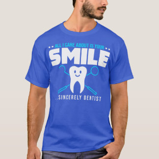 Funny Dentist Say T Shirt