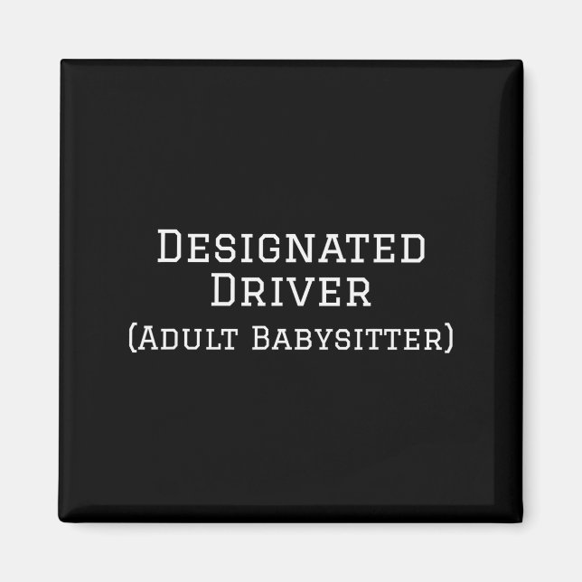 Funny Designated Driver Wedding New Years Babysitt Magnet (Framsidan)