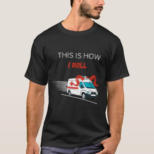 Funny Det här är hur jag rullar Ambulance Driver T Shirt (Framsida)