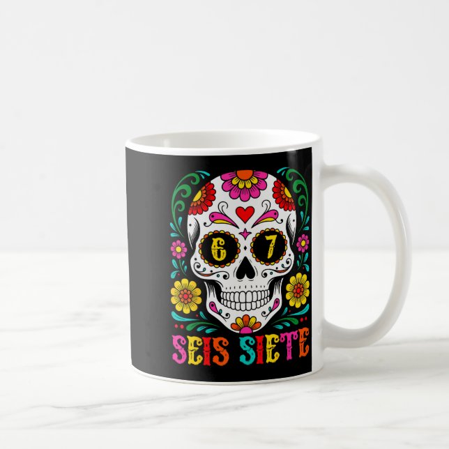 Funny Dia De Los Muertos Sugar Skull Seis Siete 67 Kaffemugg (Höger)