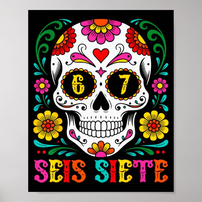 Funny Dia De Los Muertos Sugar Skull Seis Siete 67 Poster (Framsidan)