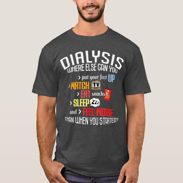 Funny Dialysis About Dialysis Day a Dialysis Patie T Shirt (Framsida)