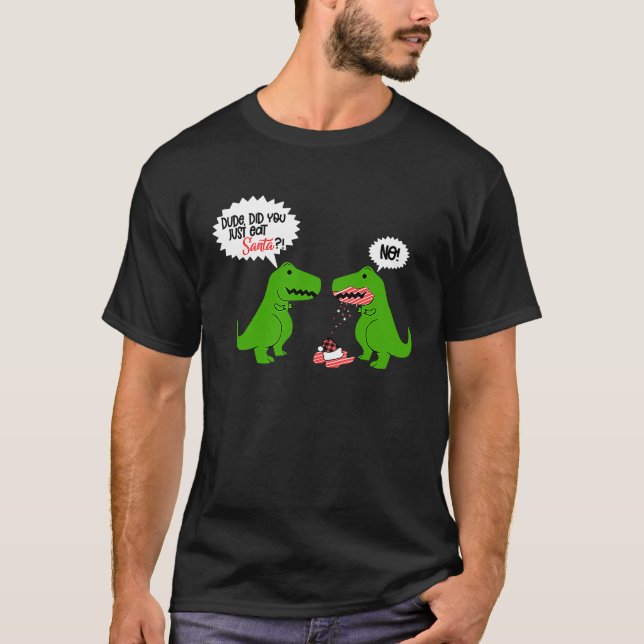 Funny Did You Eat Santa Dinosaur T Shirt (Framsida)