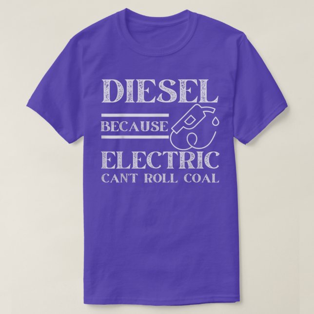 Funny Diesel Because Electric Can't Roll Coal Truc T Shirt (Design framsida)