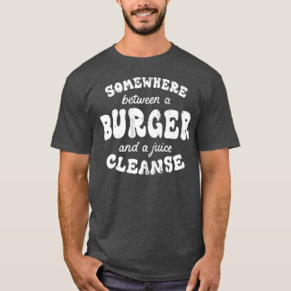 Funny Diet Burger and a Juice Cleanse Funny Hambur T Shirt