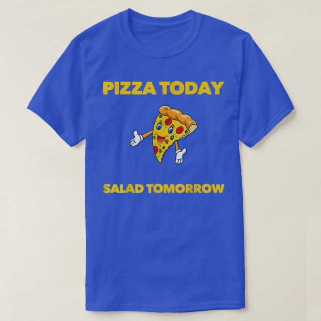 FUNNY DIET PIZZA IDDAY SALAD TOMORROW FUNNY FOODIE T SHIRT (Design framsida)
