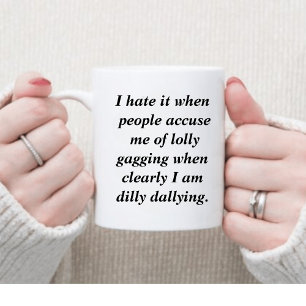 Funny Dilly Dally Sarcasm Kaffemugg