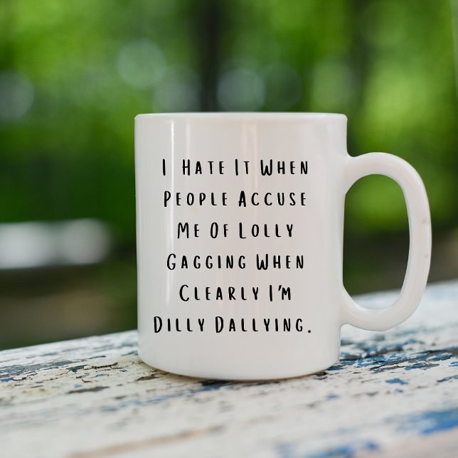 Funny Dilly Dally Sarcasm Kaffemugg (Skapare uppladdad)