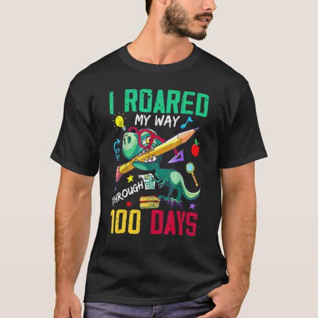 Funny Dinosaur Trex I Roared My Way Through 100 Da T Shirt (Framsida)