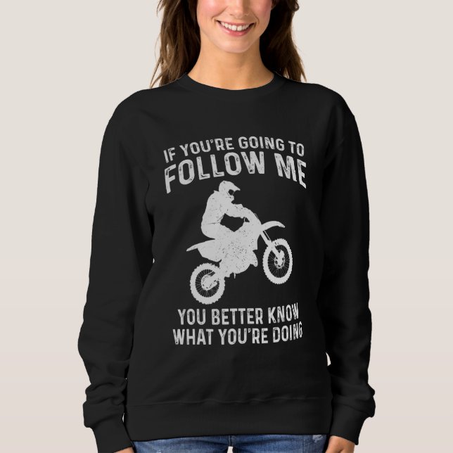 Funny Dirt Bike If You're Going To Follow Me Motoc T Shirt (Framsida)