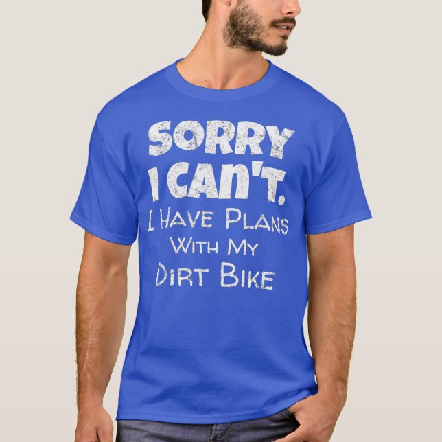 Funny Dirt Bike Quote Motocross Tävla T Shirt (Framsida)