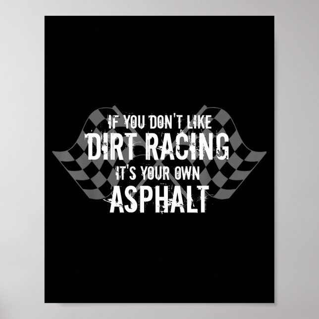 Funny Dirt Track Racing Quotes If You Don't Like D Poster (Framsidan)