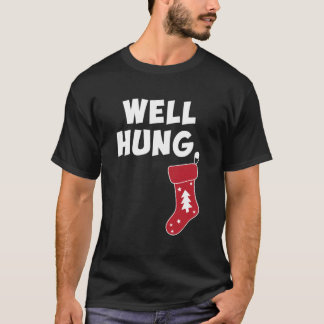 Funny Dirty jul Stocking well Hung T Shirt