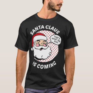 Funny Dirty Santa Inappropriate Christmas T Shirt