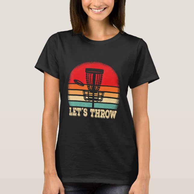 Funny Disc Golf Player Lets throw Disc Golfer T Shirt (Framsida)