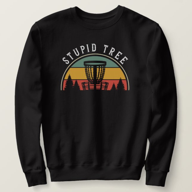 Funny Disk Golf Älskare Stupid Träd Lång Ärmad Tröja (Design framsida)