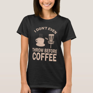 Funny Disk Golf Coffee Shirt T