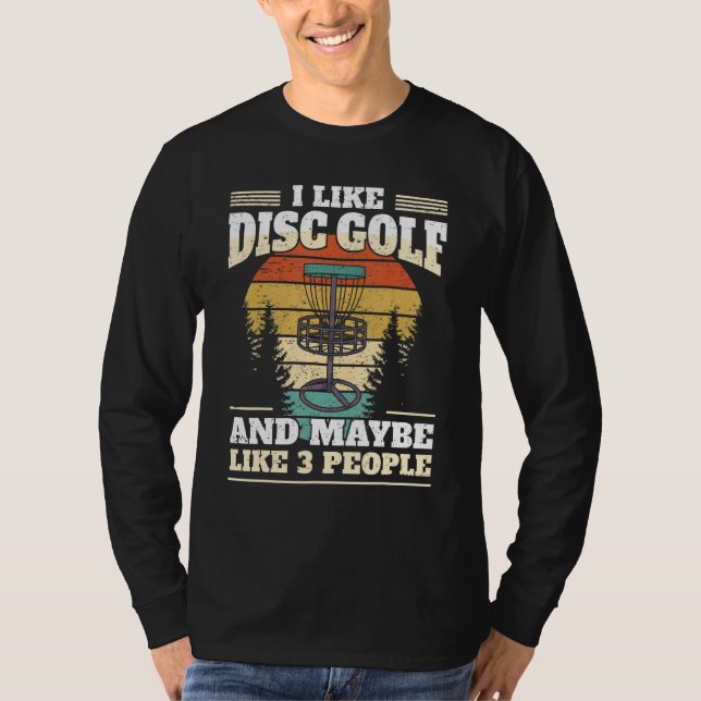Funny Disk Golf Player I gillar Disk Golf T Shirt (Framsida)