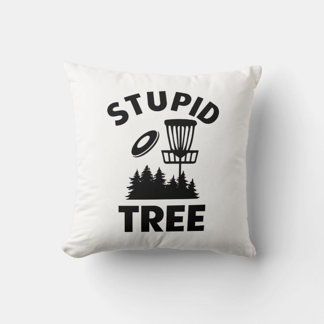Funny Disk Golf Quote Stupid Träd Kudde (Framsida)