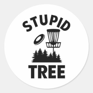 Funny Disk Golf Quote Stupid Träd Runt Klistermärke