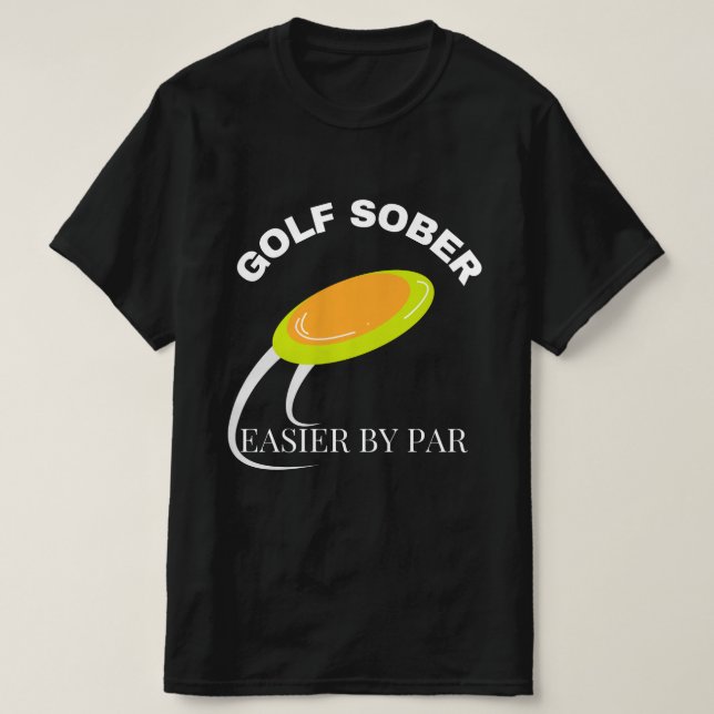 Funny Disk Golf Sober Easier by Par Quote T Shirt (Design framsida)