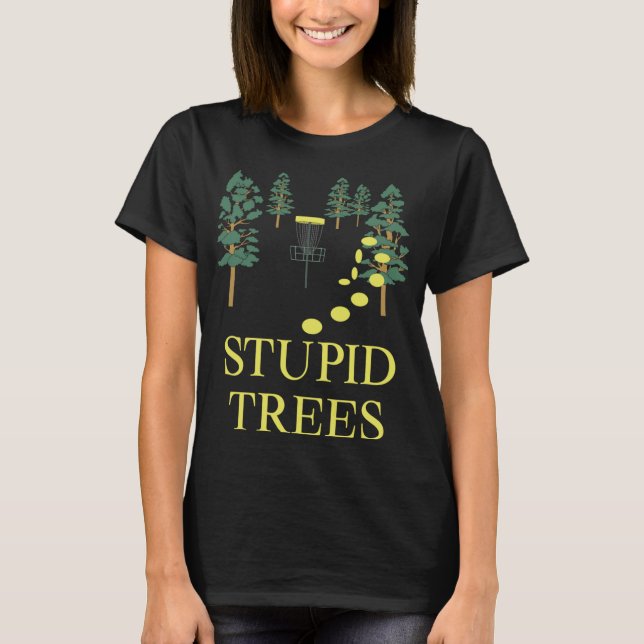 Funny Disk Golf Stupid Träd Frisbee Golfing T Shirt (Framsida)